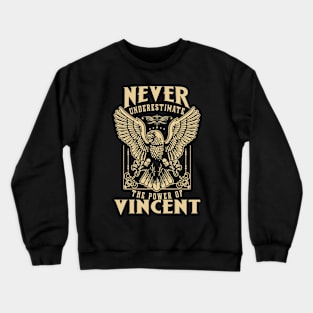 Never Underestimate The Power Of Vincent Crewneck Sweatshirt